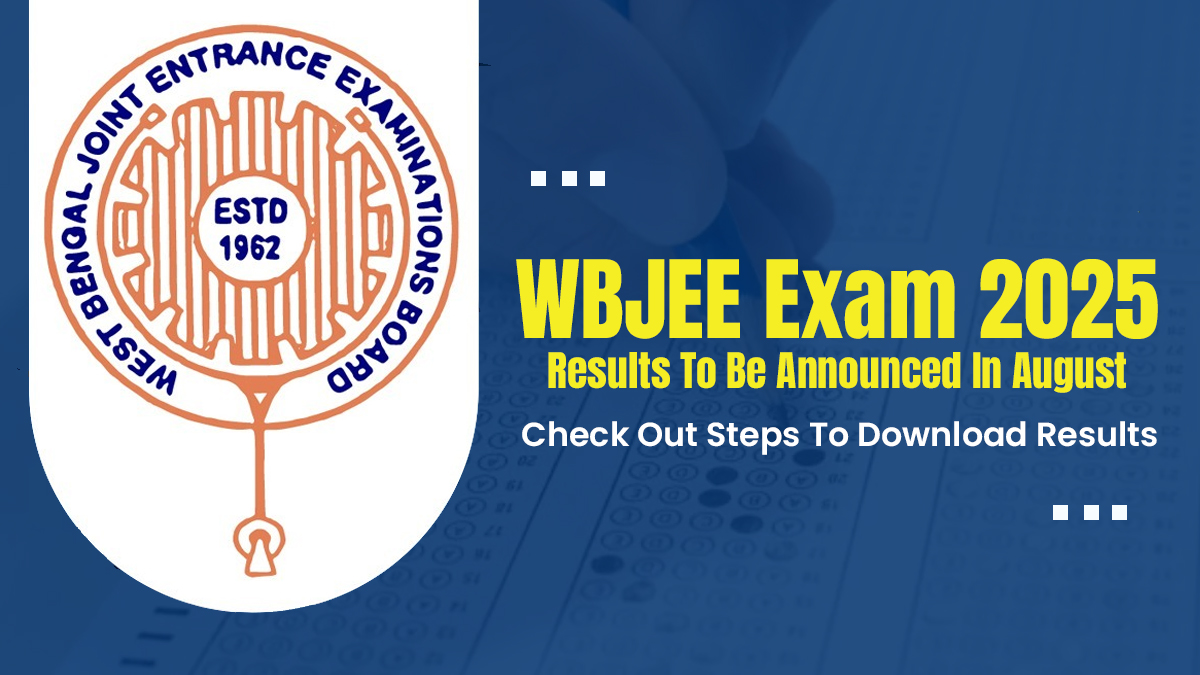 WBJEE Exam 2025 Results To Be Announced In August Check Out Steps To Download Results.jpg